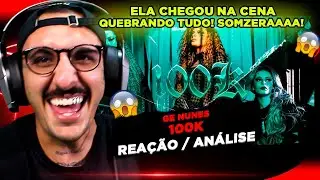 ELA CHEGOU QUEBRANDO TUDO!!! GE NUNES - 100K [REAÇÃO/ ANÁLISE]