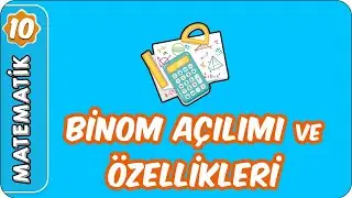 Binom Açılımı ve Özellikleri | 10. Sınıf Matematik