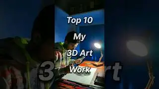 Top 10 My 3D Art Work #shorts #youtubeshorts #shortsart #ashortaday #art #3dart #rahiljindran