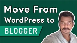 How to Move WordPress Posts to Blogger | Import Posts from WordPress to Blogger