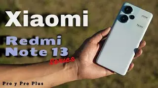 Xiaomi Redmi Note 13 Series - Redmi Note Pro y Redmi Note Pro+ Ya están aquí ¿Merecen la pena?