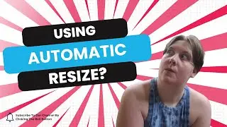 Using Automatic Resize?