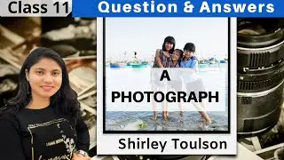 A Photograph by Shirley  Toulson, Question and Answers hindi,english explanation| class 11th | CBSE