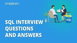 SQL Interview Questions And Answers | SQL Interview Preparation | SQL Training | Simplilearn