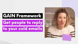 How to write emails people actually reply to using the GAIN Framework