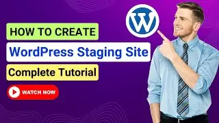 WordPress Staging Site Tutorial | How to Create WordPress Staging Site | Complete Guide