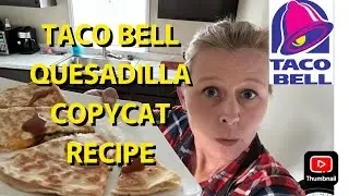 Taco Bell Quesadilla Copycat Recipe for less than a dollar!