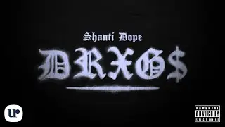 Shanti Dope - Drxg$ (Official Lyric Video)