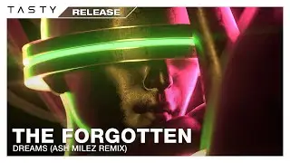 The Forgotten - Dreams (Ash Milez Remix) [Tasty Release]