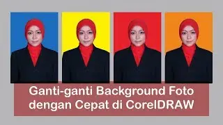 Ganti-ganti Background Foto SUPER CEPAT di CorelDRAW