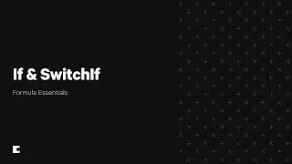 How to use If & SwitchIf formulas in Coda | Formula Essentials