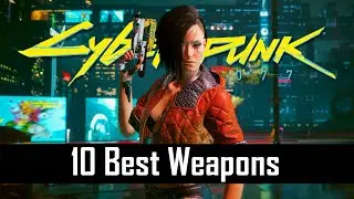 10 Best Cyberpunk 2077 Weapons You Need to Use for Phantom Liberty