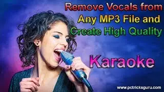 Remove vocals from any song and create best quality karaoke