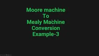 moore machine to mealy machine conversion example | Conversion of Moore Machine to Mealy Machine