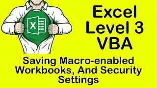 Excel VBA Saving Macro-enabled Workbooks, And Security Settings