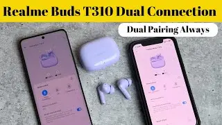 How to Connect & Dual Pair on Realme Buds T310 | Realme Earbuds Dual Pairing always in 2 devices