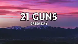 Green Day - 21 Guns (Lyrics)