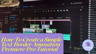 How To Create a Simple Text Border Animation - Premiere Pro Tutorial