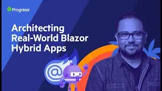 Architecting Real-World Blazor Hybrid Apps | .NET Dev Show