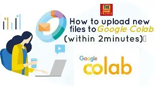 How to upload new files to Google Colab (within 2 minutes)🔥