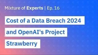 Cost of a Data Breach 2024 and OpenAIs Project Strawberry