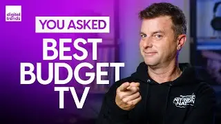 Best Budget TV Under $600, Why Is TV Calibration Still Required? | You Asked Ep. 10