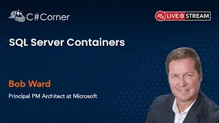 SQL Server Containers by Bob Ward  || SQL Server Virtual Conference