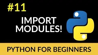 Python Beginner Tutorial #11 - Import Modules!