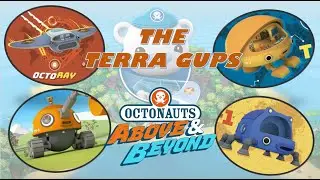 OCTONAUTS |  TERRA GUPS | ABOVE AND BEYOND | Know about Gups