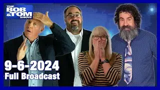 The BOB & TOM Show - September 6, 2024