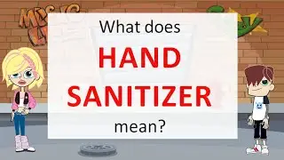 What does HAND SANITIZER mean? - Learn English with Sentences