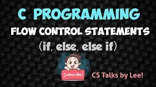 C Programming Tutorial - 7 Flow Control Statements | if, else, else if