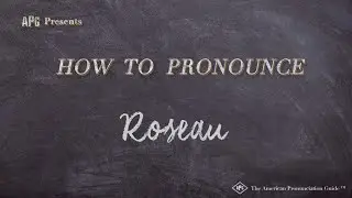 How to Pronounce Roseau (Real Life Examples!)