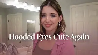 My Guide to Make Hooded Eyes Cute Again