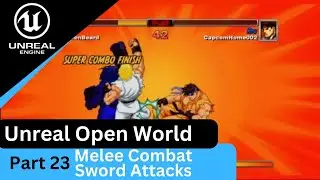 Unreal Engine 5 Melee Combat - Combo Attacks - UE5 Open World Tutorials #23