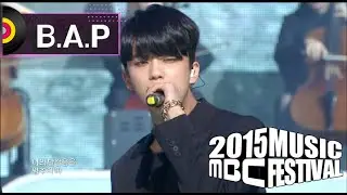 [2015 MBC Music festival] 2015 MBC 가요대제전 - B.A.P - Warrior + Young, Wild & Free 20151231