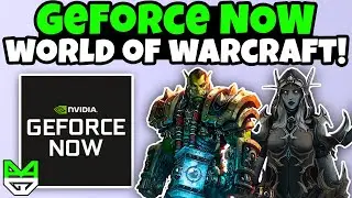 World Of Warcraft Arrives On GeForce NOW | Cloud Gaming News