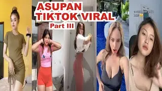 Asupan Video TikTok Viral part III