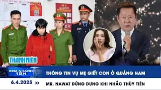 12H April 6: Mother kills child in Quang Nam | Mr. Nawat ignores Thuy Tien