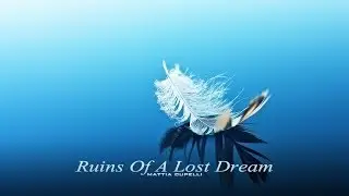 RUINS OF A LOST DREAM | Mattia Cupelli - FULL ALBUM [2013]