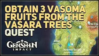 Obtain 3 Vasoma Fruits from the Vasara Trees Genshin Impact