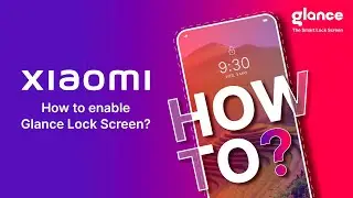 How to enable the  Glance in Xiaomi lock screen on a smartphone?