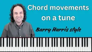 Chord Movements, Barry Harris style - It's Only a Paper Moon