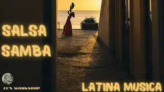 Латиноамериканская музыка | Сальса & Самба | LATINA MUSICA | SALSA & SAMBA