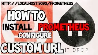 Prometheus - How to configure Custom URL | Installation | Configuration | Monitoring  |Windows