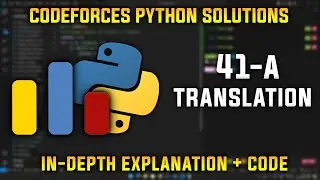 41A | Translation | Codeforces Python Solutions | Explanation + Walkthrough