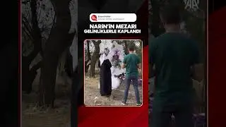 Narin'in mezarı gelinliklerle kaplandı 