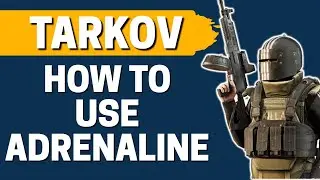 How to Use Adrenaline in Escape from Tarkov 2021