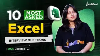 10 Most Asked Excel Interview Questions 2025 | Excel Interview Questions & Answers | Intellipaat