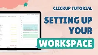 A Beginner's Guide To ClickUp in 2022 | ClickUp 2.0 Setup Tutorial